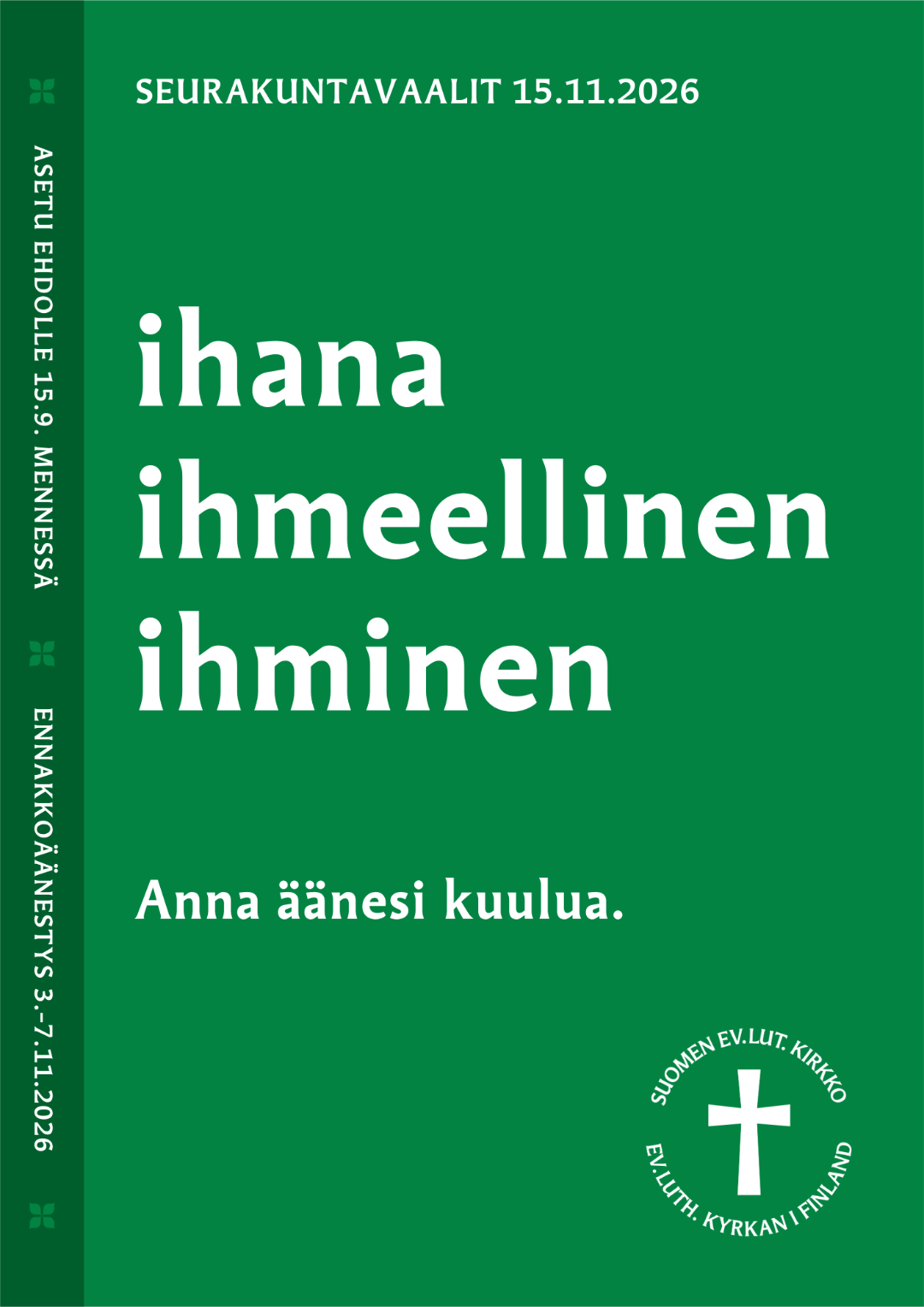 Ihana, ihmeellinen, ihminen. Anna äänesi kuulua. Seurakuntavaalit 15.11.2026.
